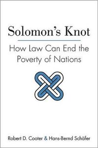 Cover image for Solomon's Knot: How Law Can End the Poverty of Nations