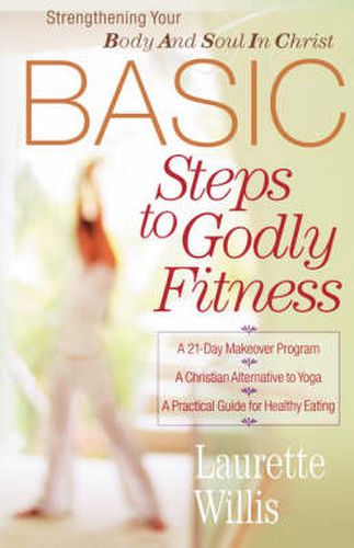 Cover image for BASIC Steps to Godly Fitness: Strengthening Your Body and Soul in Christ