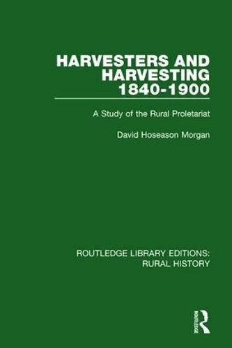 Cover image for Harvesters and Harvesting 1840-1900: A Study of the Rural Proletariat