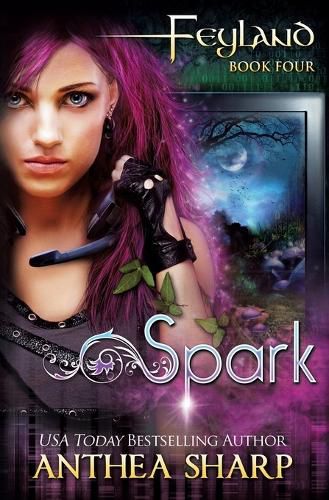 Cover image for Spark: Feyland Book 4