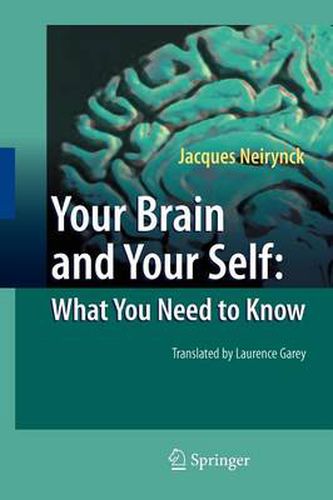 Cover image for Your Brain and Your Self: What You Need to Know