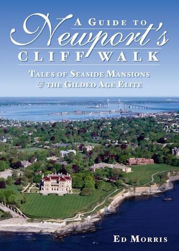 Cover image for Guide to Newport's Cliff Walk: Tales of Seaside Mansions & the Gilded Age Elite