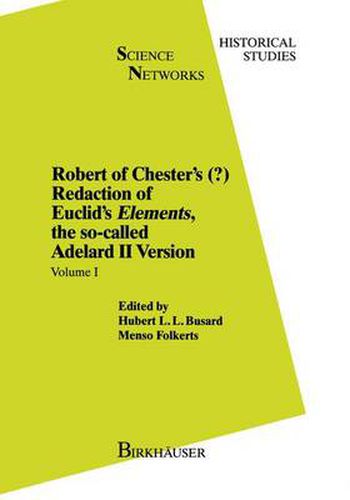 Robert of Chester's Redaction of Euclid's Elements, the so-called Adelard II Version: Volume I