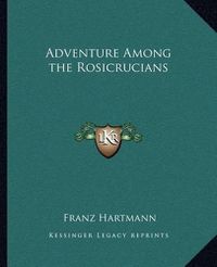 Cover image for Adventure Among the Rosicrucians