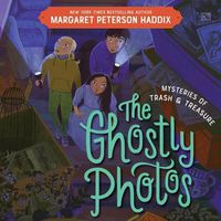 Cover image for Mysteries of Trash and Treasure: The Ghostly Photos