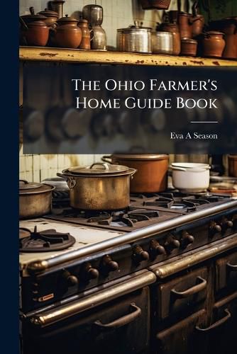 Cover image for The Ohio Farmer's Home Guide Book