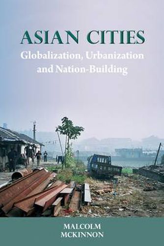 Cover image for Asian Cities: Globalization, Urbanization and Nation-building