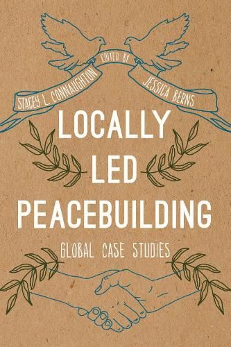 Cover image for Locally Led Peacebuilding: Global Case Studies