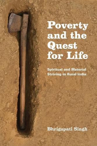 Cover image for Poverty and the Quest for Life: Spiritual and Material Striving in Rural India