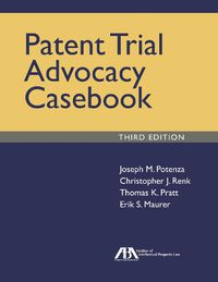 Cover image for The Patent Trial Advocacy Casebook