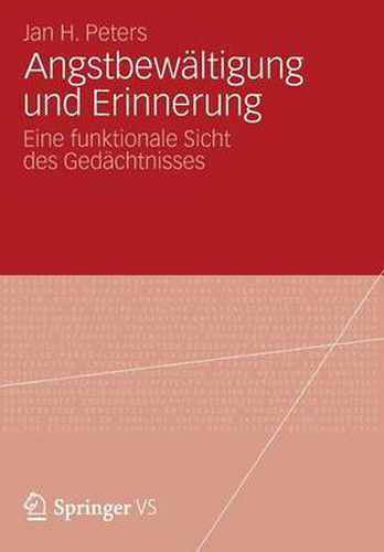 Angstbewaltigung und Erinnerung: Eine funktionale Sicht des Gedachtnisses