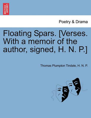 Cover image for Floating Spars. [Verses. with a Memoir of the Author, Signed, H. N. P.]