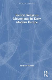Cover image for Radical Religious Movements in Early Modern Europe