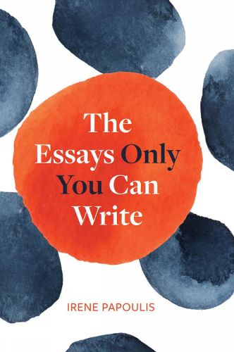 Cover image for The Essays Only You Can Write