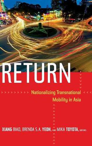 Cover image for Return: Nationalizing Transnational Mobility in Asia