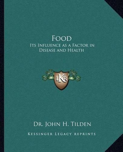 Food: Its Influence as a Factor in Disease and Health