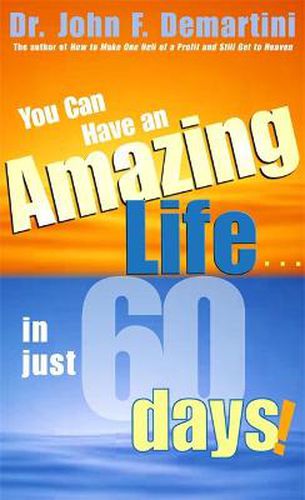 Cover image for You Can Have An Amazing Life In Just 60 Days