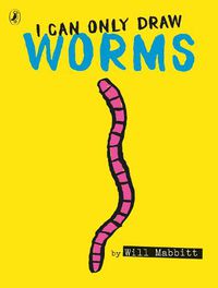 Cover image for I Can Only Draw Worms