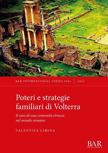 Cover image for Poteri e strategie familiari di Volterra: Il caso di una comunita etrusca nel mondo romano