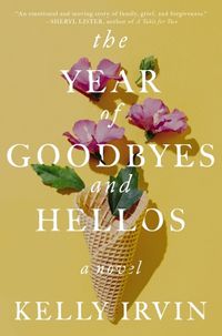 Cover image for The Year of Goodbyes and Hellos
