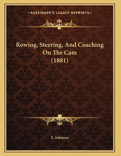 Cover image for Rowing, Steering, and Coaching on the CAM (1881)