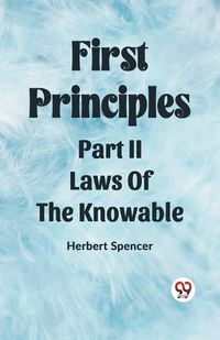 Cover image for First Principles Part II Laws Of The Knowable
