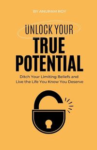 Cover image for Unlock Your True Potential