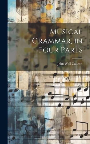 Cover image for Musical Grammar, in Four Parts