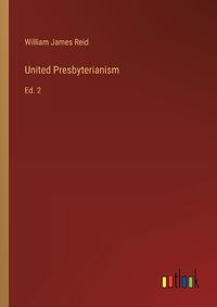 Cover image for United Presbyterianism