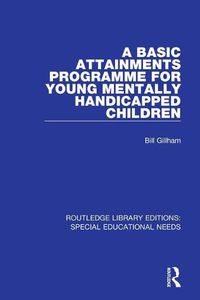 Cover image for A Basic Attainments Programme for Young Mentally Handicapped Children