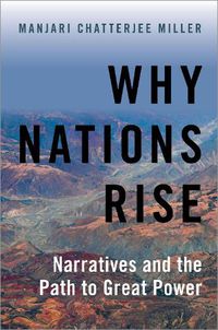 Cover image for Why Nations Rise: Narratives and the Path to Great Power