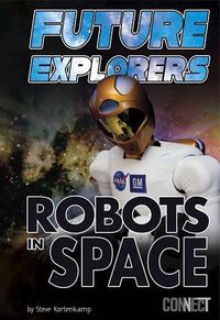 Cover image for Future Explorers - Robots in Space