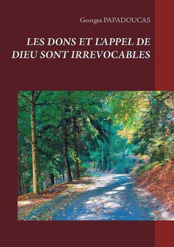 Les dons et l'appel de dieu sont irrevocables: Romains chapitre 11, verset 29