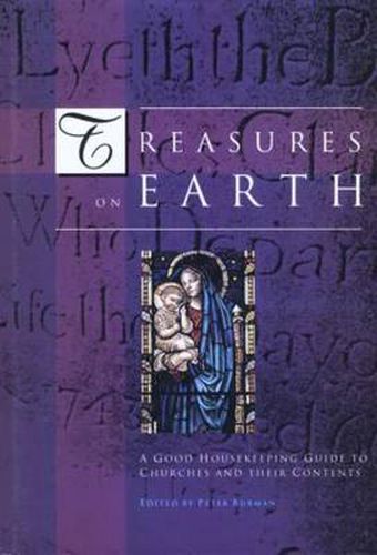 Treasures on Earth: A Good Housekeeping Guide to Churches and Their Contents
