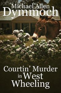 Cover image for Courtin' Murder in West Wheeling