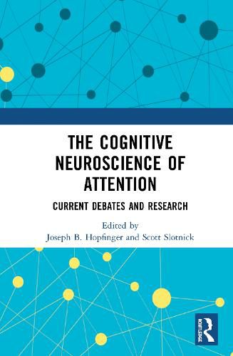 Cover image for The Cognitive Neuroscience of Attention: Current Debates and Research