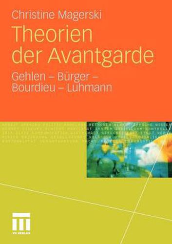 Cover image for Theorien Der Avantgarde: Gehlen - Burger - Bourdieu - Luhmann