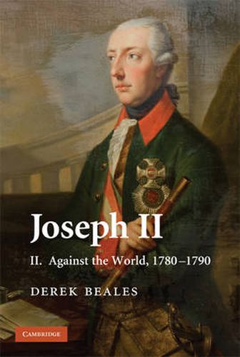 Cover image for Joseph II: Volume 2, Against the World, 1780-1790