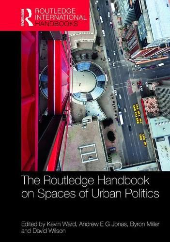 The Routledge Handbook on Spaces of Urban Politics