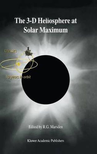 Cover image for The 3-D Heliosphere at Solar Maximum: Proceedings of the 34th ESLAB Symposium, 3-6 October 2000, ESTEC, Noordwijk, The Netherlands
