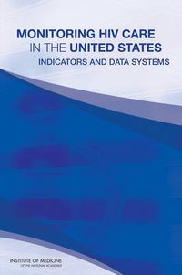 Cover image for Monitoring HIV Care in the United States: Indicators and Data Systems