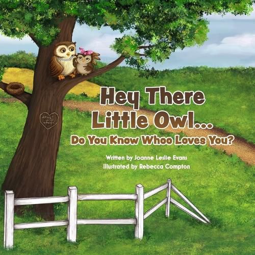 Cover image for Hey There Little Owl...Do You Know Whoo Loves You?