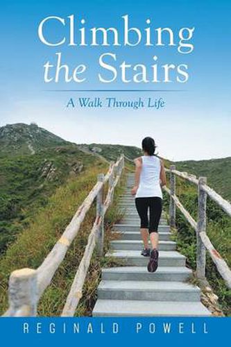 Cover image for Climbing the Stairs: A Walk Through Life