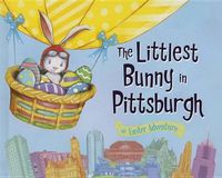Cover image for The Littlest Bunny in Pittsburgh