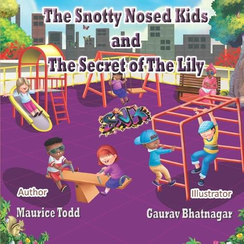 Cover image for The Snotty Nosed Kids: And The Secret of The Lily