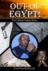 Cover image for Out of Egypt: The Clinton Dukes Story