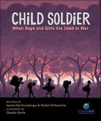 Cover image for Child Soldier: When Boys and Girls Are Used in War