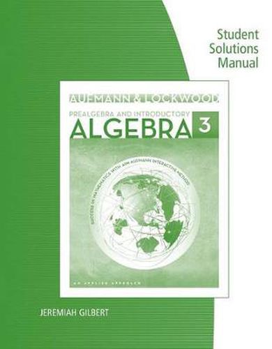 Student Solutions Manual for Aufmann/Lockwood's Prealgebra and  Introductory Algebra: An Applied Approach, 3rd