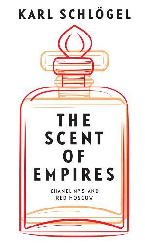 The Scent of Empires - Chanel No. 5 and Red Moscow