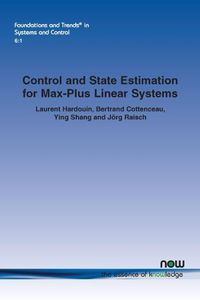 Cover image for Control and State Estimation for Max-Plus Linear Systems